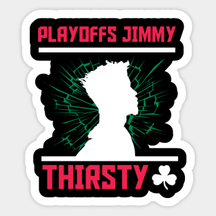 Playoffs Jimmy Buckets THIRSTY C Sticker